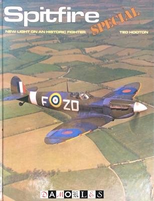 Ted Hooton - Spitfire Special. New Light on an Historic Fighter