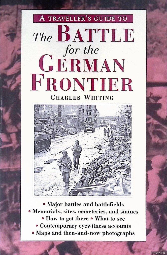 Whiting, Charles - A traveller's guide to The Battle for the German Frontier