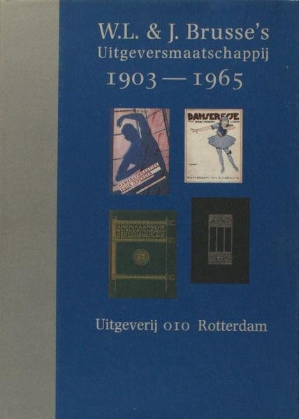 Faassen, Sjoerd e.a. (red.). - W.L. & J. Brusse's uitgeversmaatschappij 1903-1965.