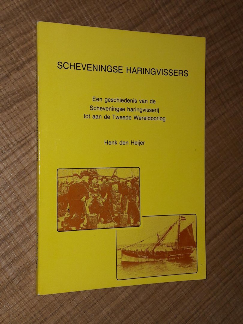 Heijer, Henk den - Scheveningse haringvissers. Een geschiedenis van de Scheveningse haringvisserij tot aan de Tweede Wereldoorlog