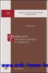 H. Bost; - Pierre Bayle historien, critique et moraliste,
