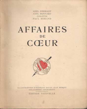 Hermant, Abel & Abel Bonnard & Colette & Paul Morand - Affaires de coeur
