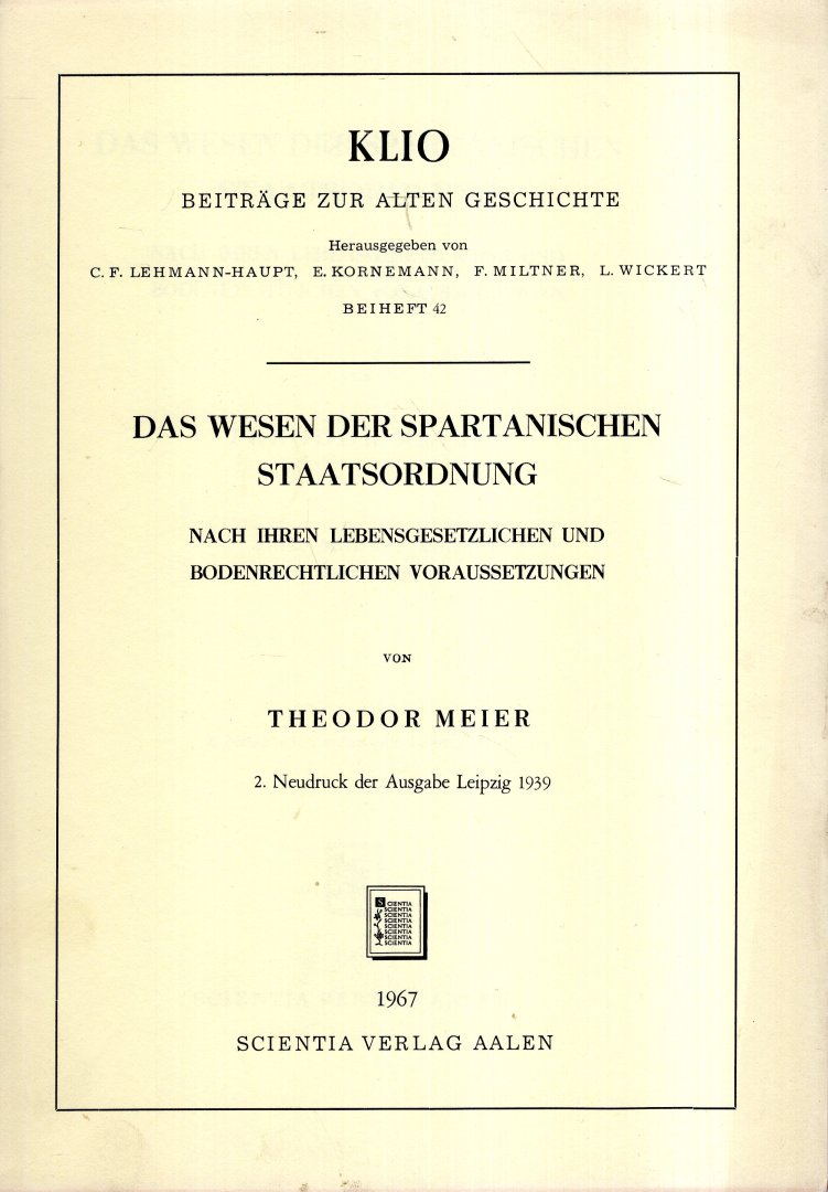 Meier, Theodor. - Das Wesen der spartanischen Staatsordnung nach ihren lebensgesetzlichen- und bodenrechtlichen Voraussetzungen.