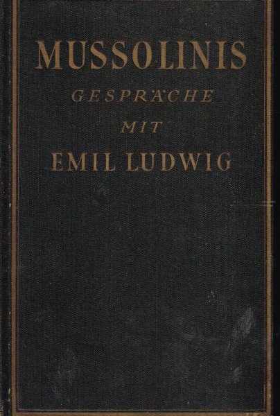 Ludwig, E. [pseud. van E.L. Cohn] - Mussolinis Gespräche mit Emil Ludwig
