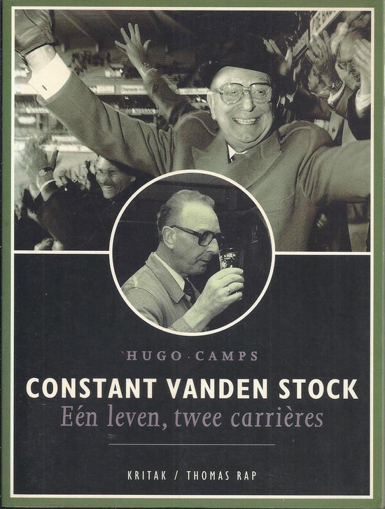 Hugo Camps - Constant Vanden Stock -Een leven, twee carrieres