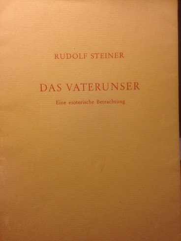 Steiner, Rudolf - Das Vaterunser Eine esotärische Betrachtung