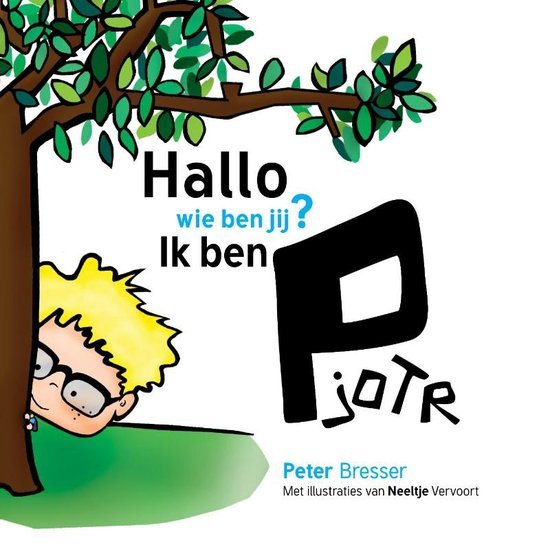 Bresser, Peter - Hallo, wie ben jij?Ik ben Pjotr