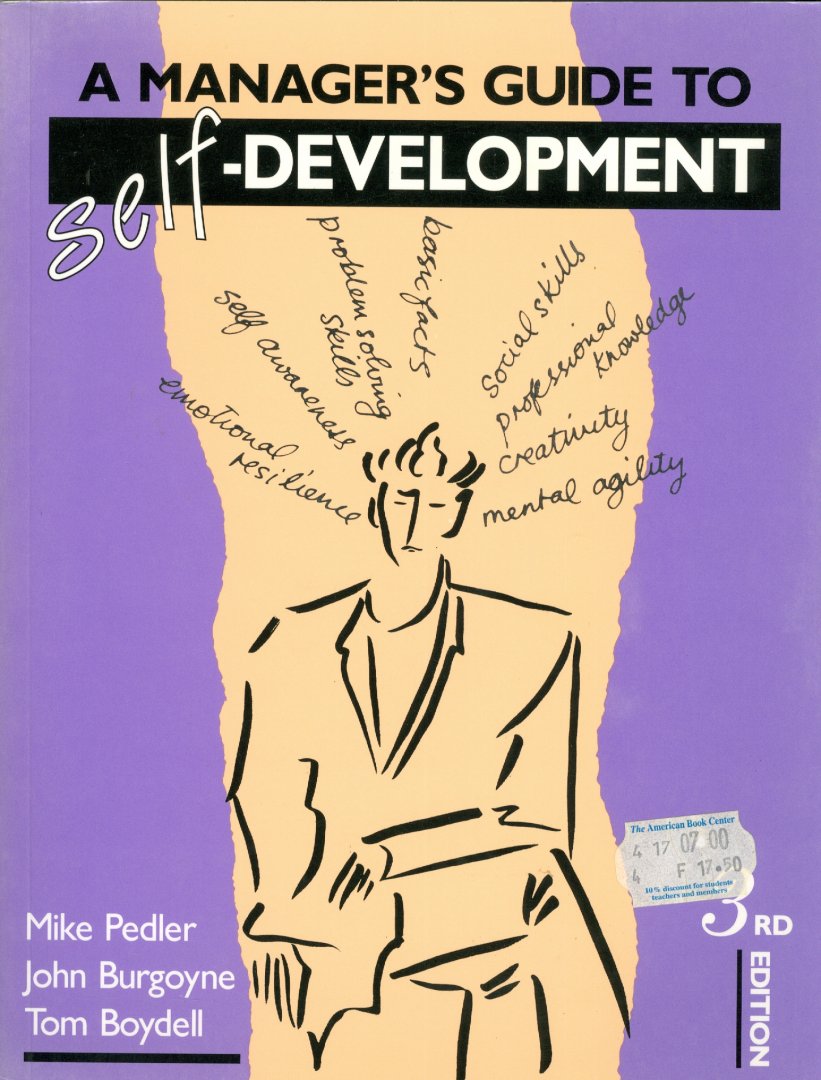 Pedler, Mike; Burgoyne, John; Boydell, Tom - A manager's guide to self-development