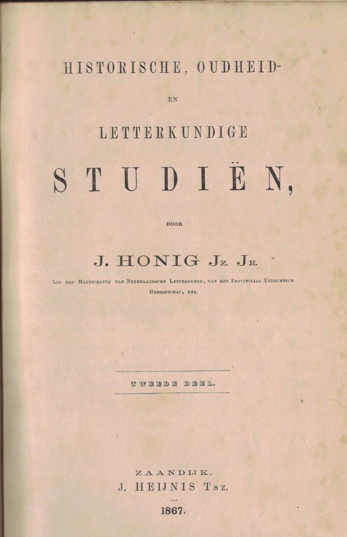 Honig J., Jz. Jr. - Historische, oudheid- en letterkundige studiën ( 2 dln )