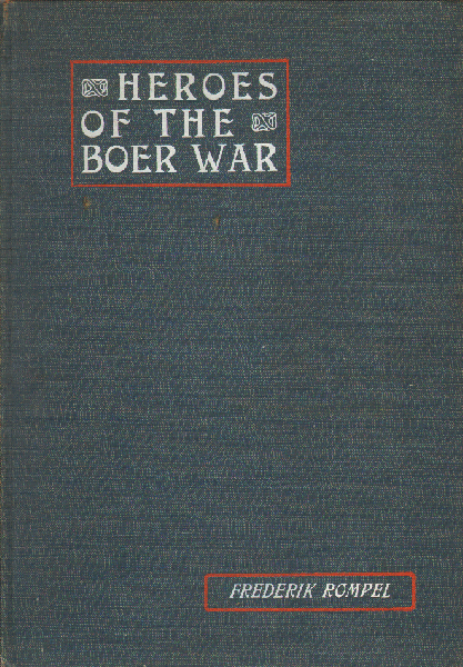 Rompel, Frederic - Heroes of the Boer War (hardcover, english, 196 pages, several pictures + map, very good condition)