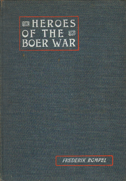 Rompel, Frederic - Heroes of the Boer War, 196 pag. hardcover (several pictures + map), zeer goede staat