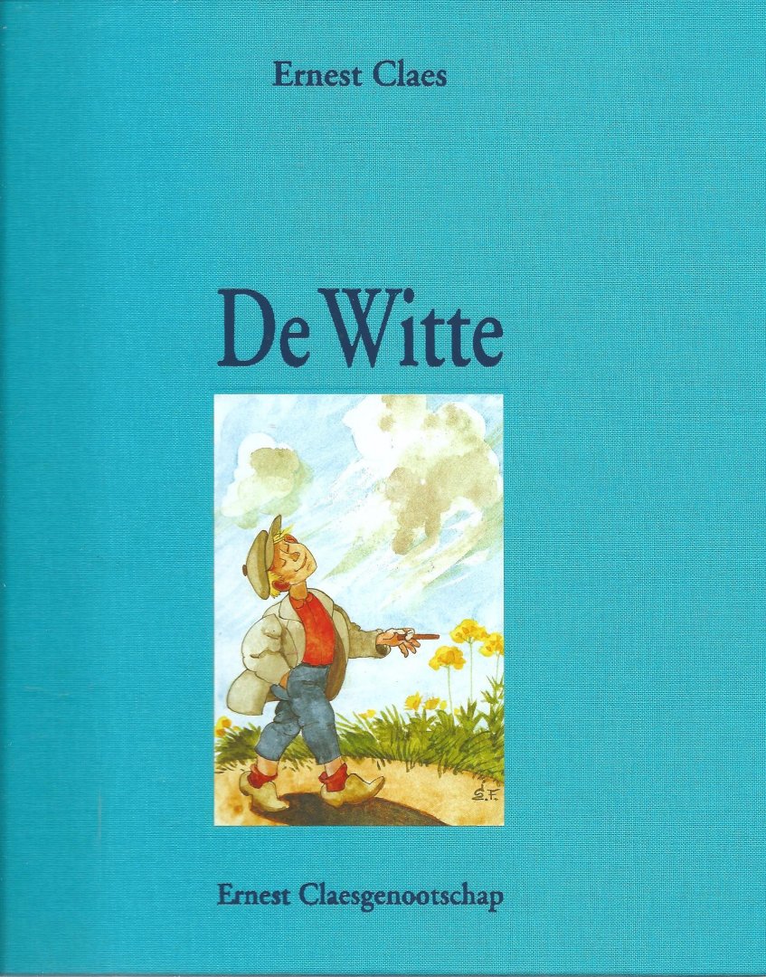 Claes, Ernest ; Tongerloo, Alöis van ; Fabri, Leo - De Witte / tekstredactie: Aloïs van Tongerloo ; met tekeningen van Leo Fabri