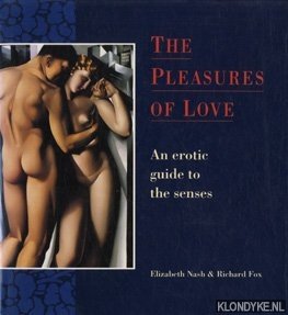 Nash, Elizabeth - The pleasures of love: an erotic guide to the senses
