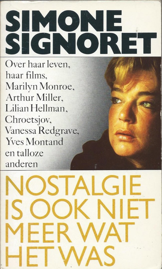 Signoret, Simone - Nostalgie is ook niet meer wat het was (la nostalgie n'est plus ce qu'elle était)