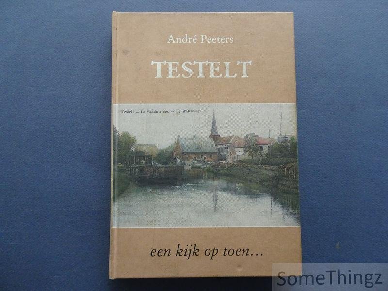 André Peeters. - Testelt, een kijk op toen...