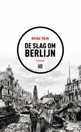 Rein, Heinz, Martine Matusz, Izaak Hilhorst - De slag om Berlijn