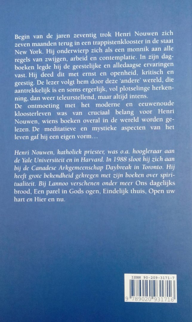 Nouwen , Henri . [ isbn 9789020931716 ] 3015 - Vreemdeling  in  het  Paradijs . (  Zeven maanden in het trappistenklooster . ) Tijdens een zeven maanden durend verblijf in een trappistenklooster in New York onderwierp Henri Nouwen zich als een monnik aan alle regels van zwijgen, arbeid en -