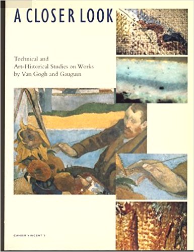 PERES, CORNELIA, MICHAEL HOYLE UND LOUIS VAN TILBORGH (EDS.). - A closer look. Technical and art-historical studies on works by Van Gogh and Gauguin . Cahier Vincent 3.
