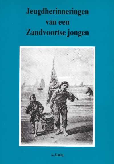 A. Koning - Jeugdherinneringen van een Zandvoortse jongen