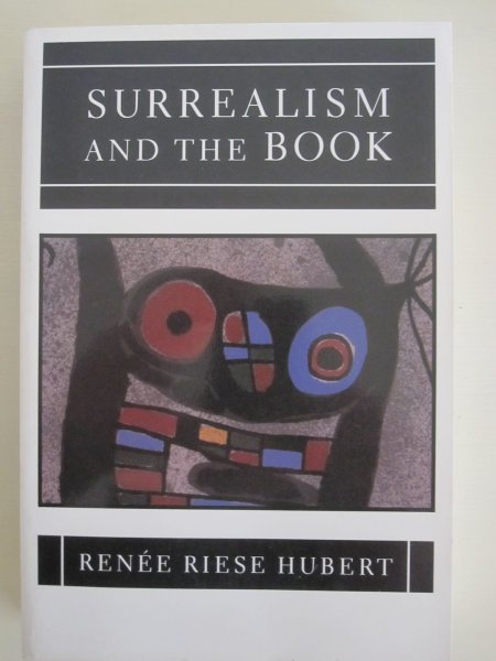 Renée Riese Hubert - Surrealism and the Book