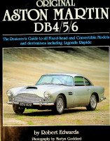 Edwards, Robert - Original Aston Martin DB4/5/6 The Restorer's Guide to All Fixed-head and Convertible Models and Derivatives Including Lagonda Rapide