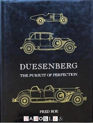 Fred Roe - Duesenberg The Pusuit of Perfection