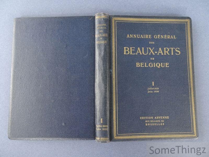 N/A. - Jules Destrée (introd.) - Annuaire général des beaux-arts de Belgique. Tome I: Juillet 1929 à Juin 1930.