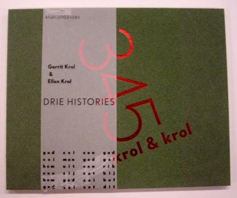 KROL, GERRIT. & KROL, ELLEN. - Drie histories. 345 [gesigneerd en genummerd]