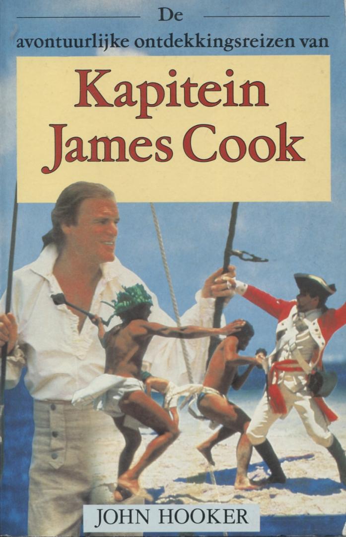 Hoker, John - De avontuurlijke ontdekkingsreizen van Kapitein James Cook