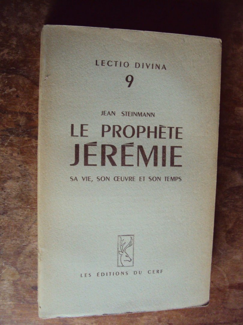 Steinmann, Jean - Le prophète Jérémie. Sa vie, son oeuvre et son temps (Lectio Divina 9)