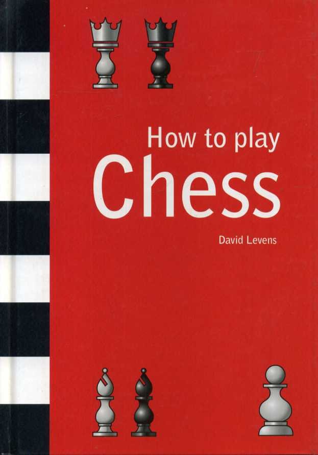 Levens, David - How to Play Chess