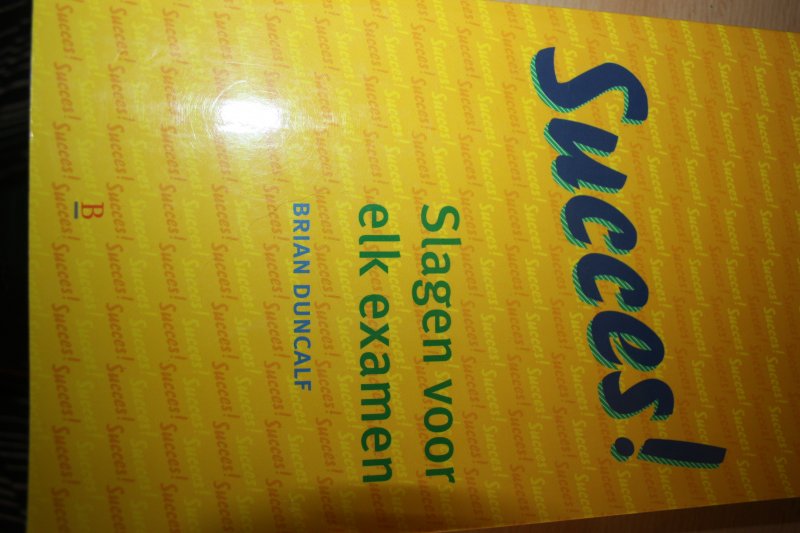 Duncalf, Brian. - SUCCES / slagen voor elk examen