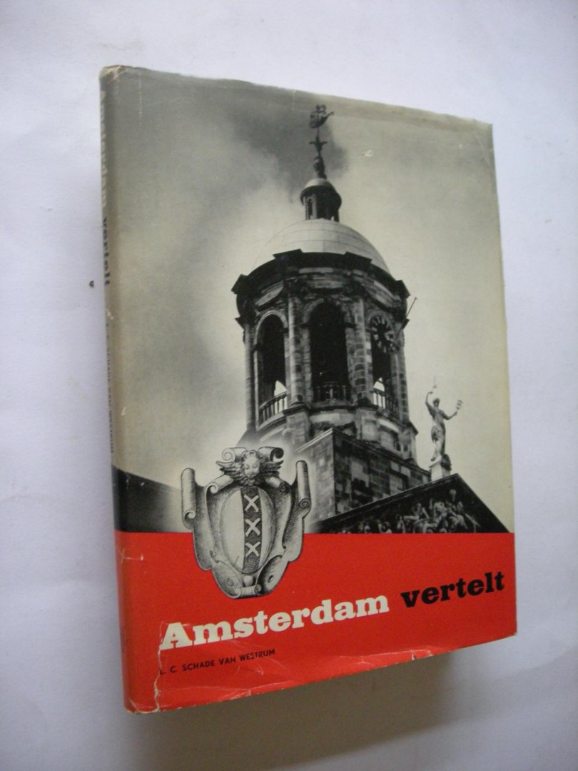Schade van Westrum, L.C. - Amsterdam vertelt. Een stad toont haar historie