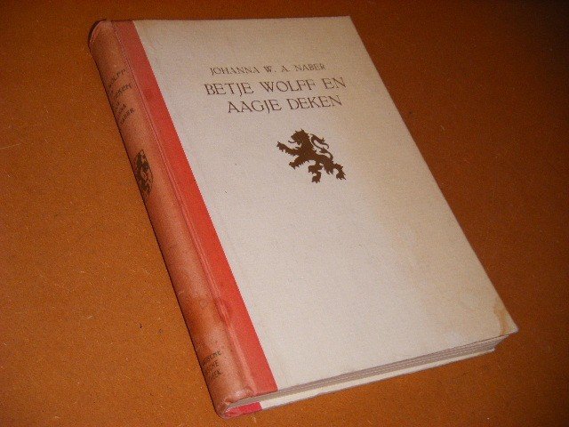 Naber, Johanna W.A. - Betje Wolff en Aagje Deken. [Nederlandsche Historische Bibliotheek]