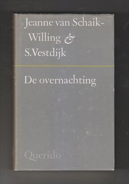 SCHAIK-WILLING, JEANNE VAN (1895 - 1984) / VESTDIJK, SIMON (1898 - 1971) - De overnachting