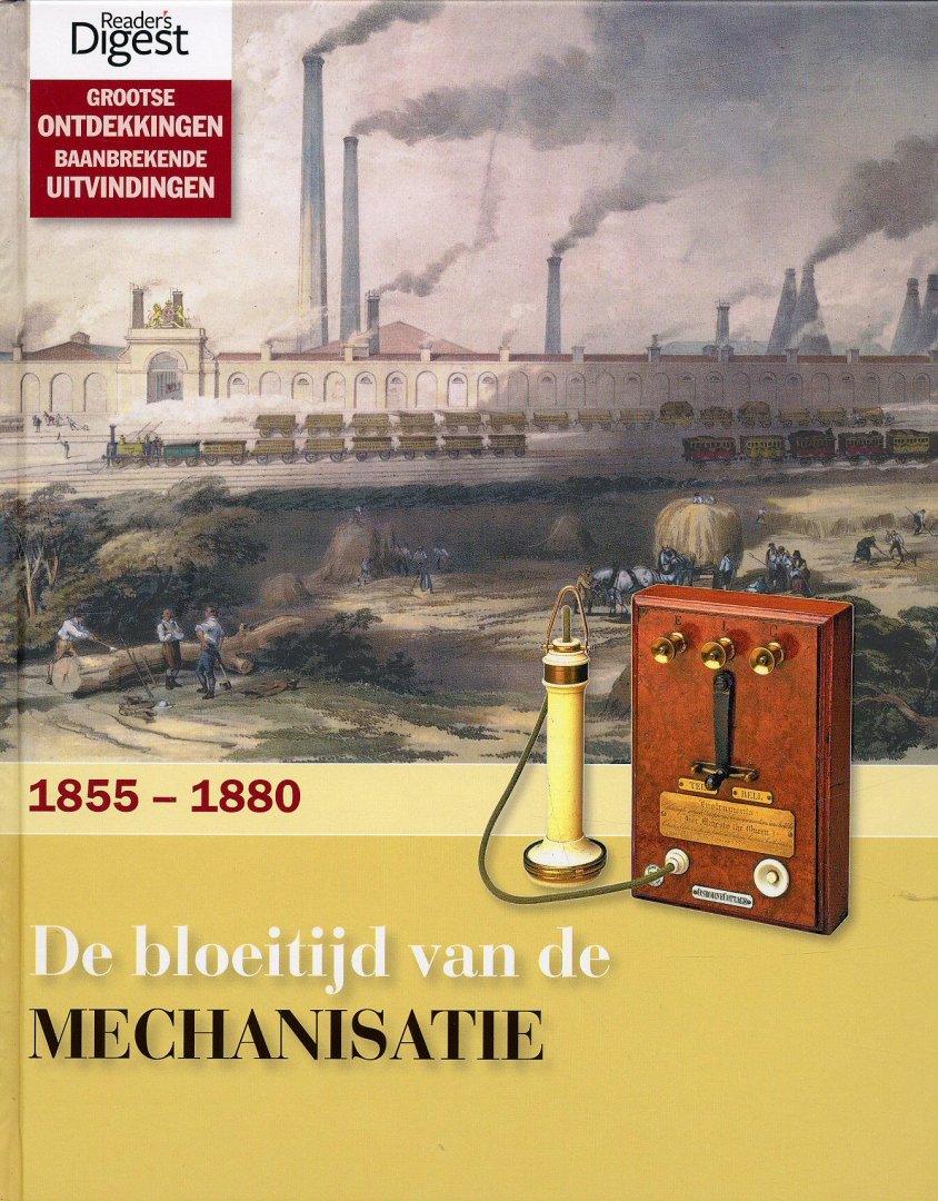  - Grootse Ontdekkingen Baanbrekende Uitvindingen. Deel 7 - De Bloeitijd Van De Mechanisatie 1855 - 1880                                    5