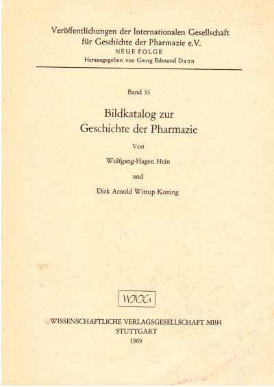 Dirk Arnold Wittop Koning & Wolfgang-Hagen Hein - Bildkatalog zur Geschichte der Pharmazie