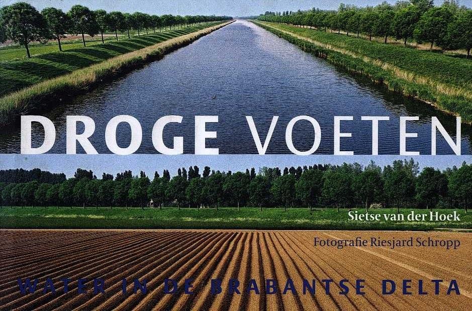 Hoek, Sietse van der - Droge voeten - Water in de Brabantse Delta