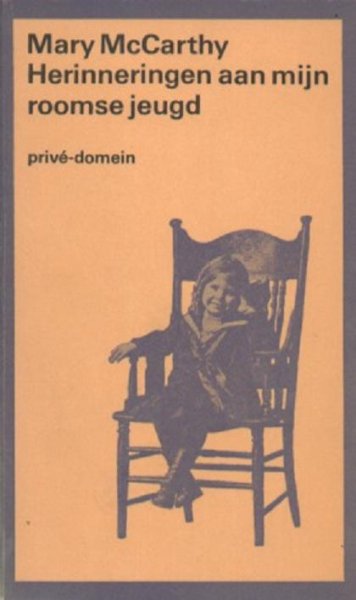 Mc Carthy , Mary . - Herinneringen aan mijn roomse jeugd    ( Prive - domein  Nr 1 . )