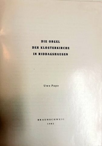 Pape, Uwe: - Die Orgel der Klosterkirche in Riddagshausen