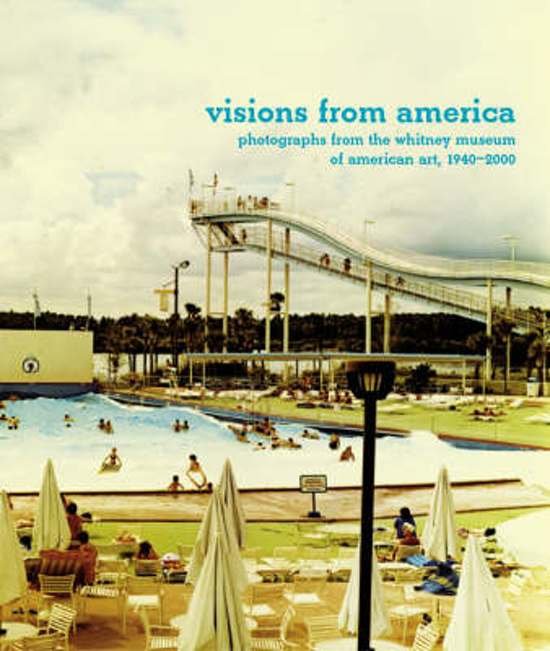 Wolf, Sylvia - Visions from America; Photographs from the Whitney Museum of American Art 1940 - 2001
