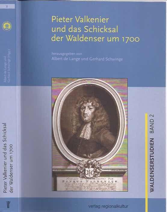 Lange, Albert de & Gerhard Schwinge. - Pieter Valkenier und das Schiksal der Waldenser um 1700.