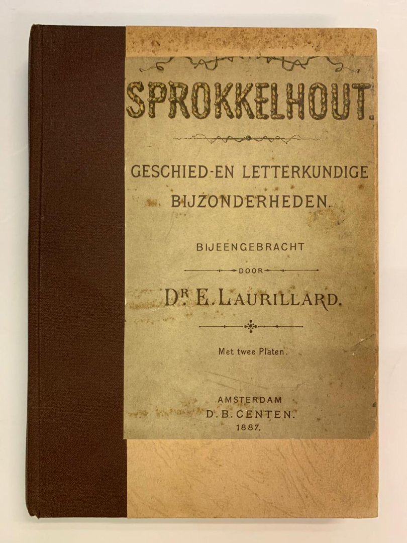 Dr. E. Laurillard - Sprokkelhout ; Geschied- en letterkundige bijzonderheden