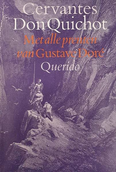 CERVANTES SAAVEDRA, MIGUEL DE. DORé, GUSTAVE. - De geestrijke ridder Don Quichot van de Mancha. Vertaald, ingeleid en toegelicht door J. W. F. Werumeus Buning en C.F.A. van Dam. Verlucht met de prenten van Gustave Doré.