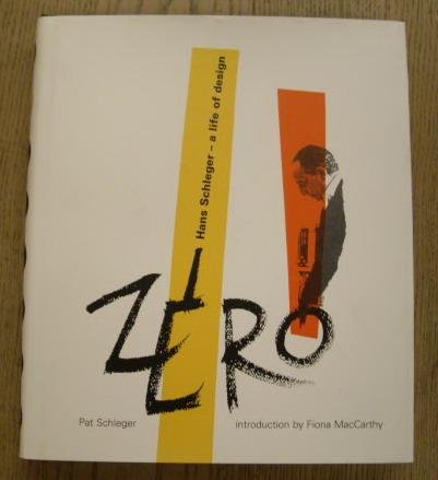 SCHLEGER, PAT & HANS. - Zero: Hans Schleger: a life of design.