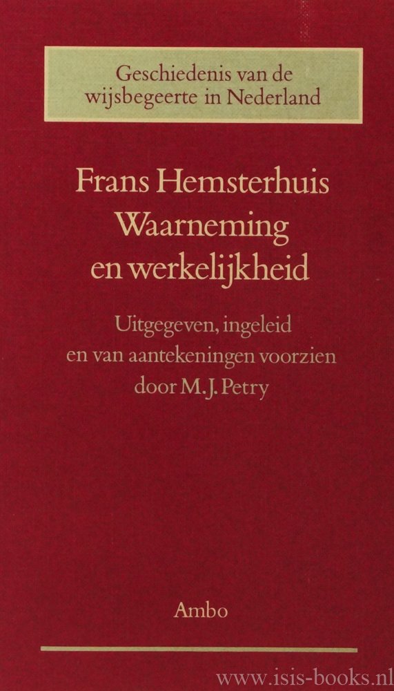 HEMSTERHUIS, F. - Waarneming en werkelijkheid. Uitgegeven, ingeleid en van aantekeningen voorzien door M.J. Petry.