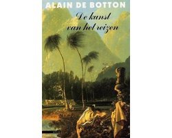 Alain de Botton - Kunst Van Het Reizen