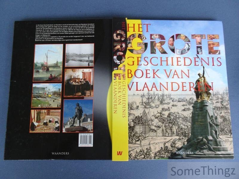 Harry de Kok, Guy Missotten, baron Dries van den Abeele en prof.dr. Raymond Van Uytven (redactie). - Het grote geschiedenisboek van Vlaanderen.
