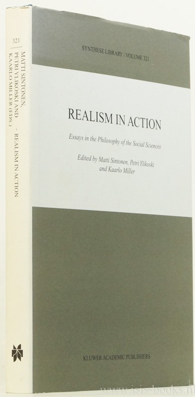 SINTONEN, M., YLIKOSKI, P., MILLER, K., (ED.) - Realism in action. Essays in the philosophy of the social sciences.