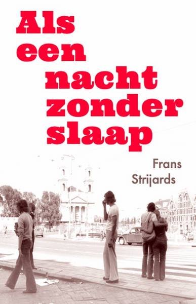 STRIJARDS, FRANS. - Als een nacht zonder slaap.